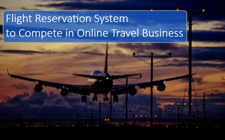 Flight Reservation System to Compete in Online Travel Business